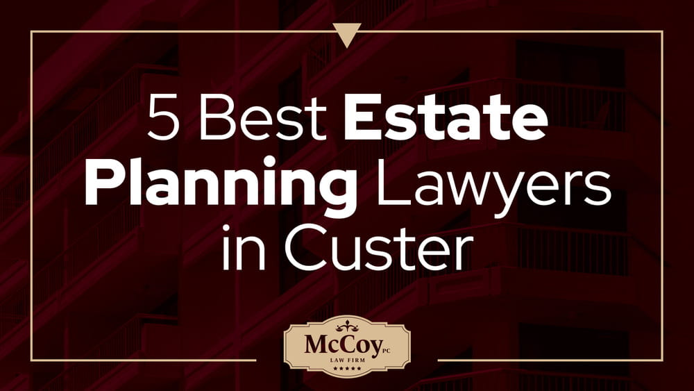 best estate planning lawyers in custer